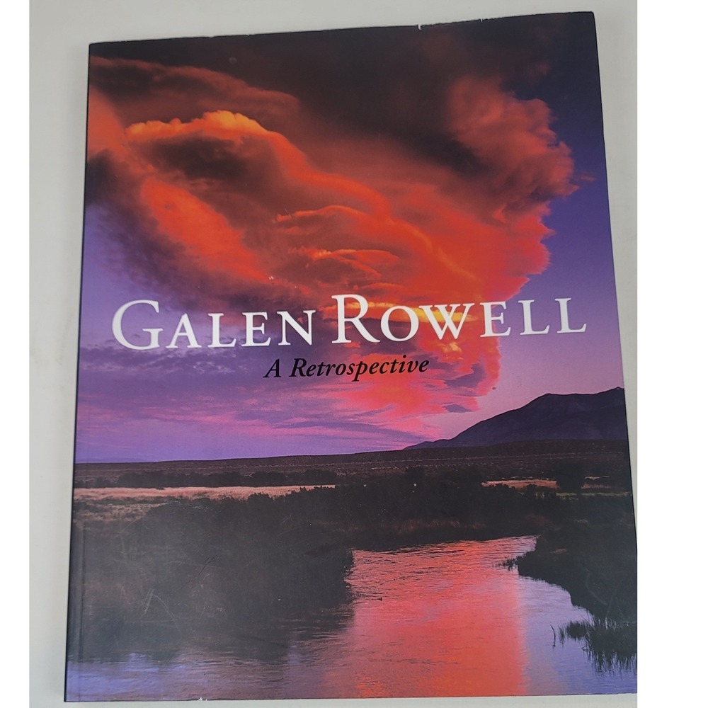 Galen Rowell A Retrospective Photography Book Nature Landscape Art 9781578051595